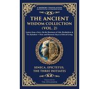 Seneca Epictetus The Ancient Wisdom Collection (Vol. 2) (Tascabile)