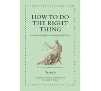 Seneca How to Do the Right Thing (Copertina rigida)