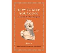Seneca How to Keep Your Cool (Copertina rigida)