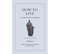 Seneca How to Live (Copertina rigida) (PRESALE 05/05/2026)