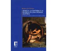 Seneca, la diatriba e la ricerca di una morale austera. Caratteristiche, influenze, mediazioni di un rapporto complesso
