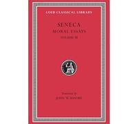 Seneca Moral Essays, Volume III (Copertina rigida) Loeb Classical Library