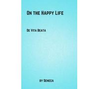 Seneca On the Happy Life (Copertina rigida)