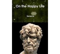 Seneca On the Happy Life (Tascabile)