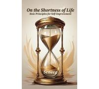 Seneca On The Shortness of Life (Tascabile)