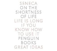 Seneca On the Shortness of Life (Tascabile) Penguin Great Ideas