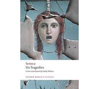 Seneca Six Tragedies (Tascabile) Oxford World's Classics