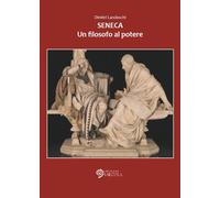 Seneca. Un filosofo al potere - [Edizioni Saecula]