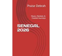 SENEGAL 2026: Music, Markets & Coastal Journeys