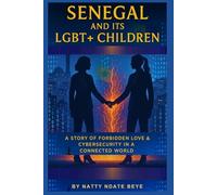 Senegal and Its LGBT+ Children: A Story of Forbidden Love & Cybersecurity in a Connected World (English Version)