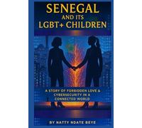 Senegal and Its LGBT+ Children: A Story of Forbidden Love & Cybersecurity in a Connected World (English Version)