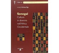 Senegal. Culture in divenire nell'Africa Occidentale