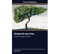 Sénégal de mes rêves: Une société, une ambition, un devenir
