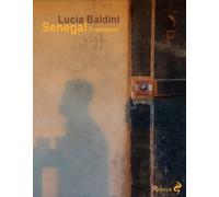 Senegal. Frammenti. Ediz. a colori - Baldini Lucia