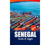 Senegal Guida di Viaggio 2026: Esplora Dakar Da visitare Destinazione, Cultura, Mercato, Spiagge, Monumenti storici e consigli essenziali in Africa occidentale