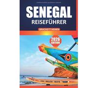 Senegal Reiseführer 2026: Entdecken Sie die lebendige Kultur von Dakar, die wichtigsten Orte, die atemberaubenden Strände, das Essen und die Tiersafari-Abenteuer in Westafrika