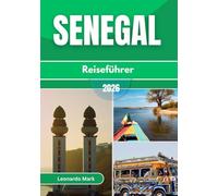 Senegal Reiseführer 2026: Entdecken Sie geschäftige Städte, heilige Traditionen, die Schönheit der Küste und unvergessliche Abenteuer in der Wildnis des Senegal.
