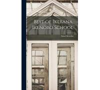 Senei Ikenobo Best of Ikebana, Ikenobo School (Copertina rigida)