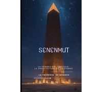 SENENMUT: La Sombra del Obelisco: la Arquitectura de lo Eterno