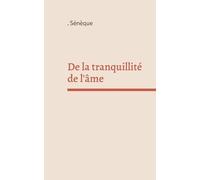 Sénèque De la tranquillité de l'âme (Tascabile)