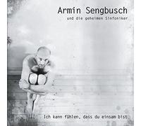 Sengbusch,Armin und die Geheimen Sinfoniker - Ich Kann Fühlen,Dass du Einsam Bist