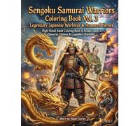 Sengoku Samurai Warriors Coloring Book Vol. 3: Legendary Japanese Warlords & Armored Heroes