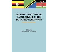 Sengondo E. A. The Draft Treaty for the Establishment of the East A (Tascabile)