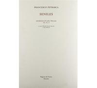 Seniles. Riproduzione del codice Marciano Lat. XI, 17 - Petrarca Francesco