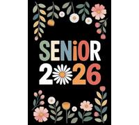 Senior 2026 Notebook: Senior 2026 Class of 2026 Notebook, Graduation Gift Diary For Notes, High School Seniors Graduating in 2026 Journal, 120 Blank Pages, 6x9 Inches, Matte Finish