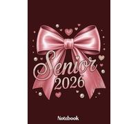 Senior 2026 Notebook: Senior 2026 Class of 2026 Notebook, Pink Coquette Bow Graduation Journal for High School Seniors, 120 Lined Pages, 6x9 Inches, Matte Finish