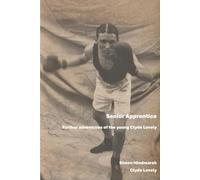 Senior Apprentice: Further adventures of the young Clyde Lovely: 2