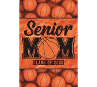 Senior Basketball Mom Class of 2026: Blank 120 Page Lined Journal/Notebook/Poetry/Lyric Book