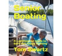 Senior Boating: A Lighthearted Guide to Safe and Happy Cruising