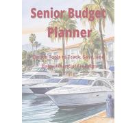Senior Budget Planner: Simple Tools to Track, Save, and Enjoy Financial Freedom