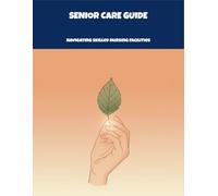 Senior Care Guide: Navigating Skilled Nursing Facilities