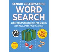 Senior Celebrations Word Search: Large Print Word Puzzles for Seniors | Holidays, Pets, Music & More | 8.5"x11", 128 pages...Gift for Seniors, Grandparents & Puzzle Lovers