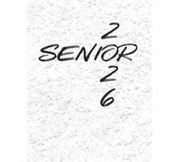 Senior Class of 2026- Student Edition 8.5x11 Notebook Planner White: Blank Lined Journal - Great Gift for Birthdays, School or a Diary