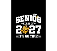 Senior Class of 2027 - It's Go Time!: Blank Lined Journal / Notebook for 2027 Senior Year Cheerleaders (Gold Pom Poms)