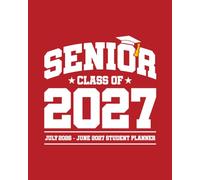 Senior Class of 2027 - July 2026 - June 2027 Student Planner: Senior 2027 School Assignment Book (Red Cover)