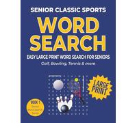 Senior Classic Sports Word Search: Easy Large Print Word Search for Seniors | Golf, Bowling, Tennis & more | 8.5x11, 128 pages...Gift for Seniors, puzzle lovers and sports fans