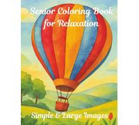 Senior Coloring Book for Relaxation: 50 Beautiful Illustrations to Bring Comfort and Joy in Memory Care