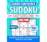 SENIOR CONFIDENCE SUDOKU Easy Level One LARGE PRINT: Big Write-In Space, 9x9 Easy Puzzles With Full Solutions