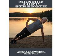 Senior Core Strength: Easy And Effective Workouts To Relieve Back Pain