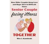 Senior Couple Facing Illness Together: How Older Couples Keep Love and Hope Alive in Difficult Times