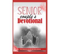 SENIOR COUPLE’S DEVOTIONAL: Grace, Love and Golden Years: Marriage and Family Devotional for Senior Couples on the Journey
