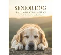 Senior Dog Health and Happiness Journal
