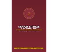 Senior Fitness & Activity Log: 12-W xercise Tracker: Daily Activity Log for Seniors | Walking, Swimming, Chair Exercises & More | Heart Rate, ... Tracker | Weekly Review | 100 Pages | 6 x 9