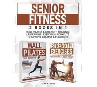 Senior Fitness Wall Pilates & Strength Training: Large Print | Exercise & Workouts To Improve Balance & Flexibility