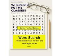 Senior Fun and Games: The “Where Did I Put My Glasses?” Word Search (Large Print, Easy Puzzles for Seniors): 90+ Themed Word Searches with Senior ... | Only Right & Down | Solutions Included