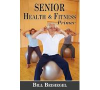 Senior Health & Fitness Primer